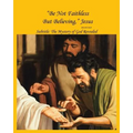 "Be Not Faithless But Believing," Jesus (John 20: 27, 28, 29): The Mystery of God Revealed
