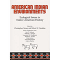American Indian Environments: Ecological Issues in Native American History