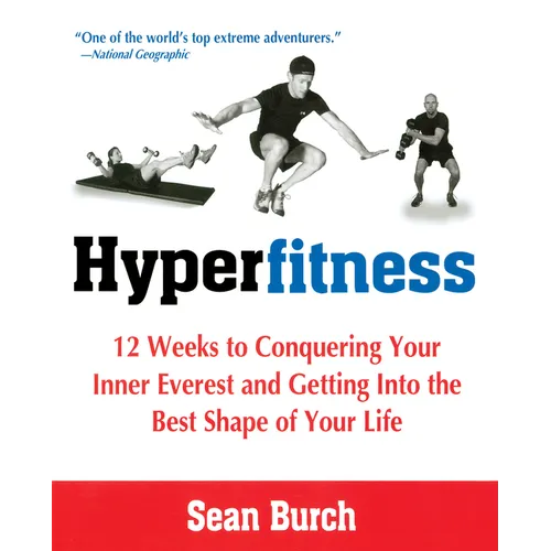Hyperfitness: 12 Weeks to Conquering Your Inner Everest and Getting Into the Best Shape of Your Life