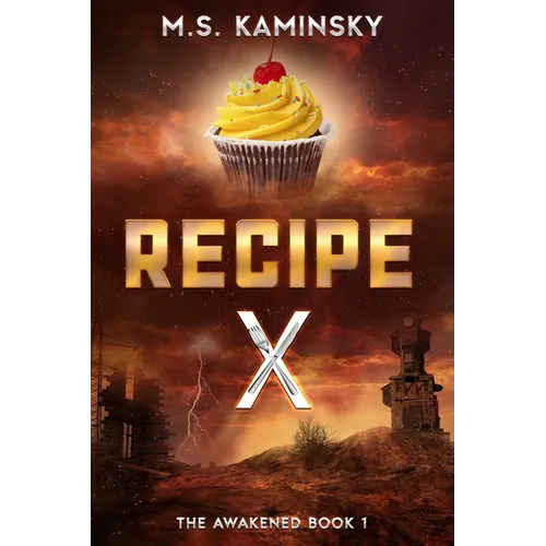 Recipe X: A Young Adult Dystopian Novel: The Awakened Book One