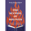 The Scandal of Holiness: Renewing Your Imagination in the Company of Literary Saints