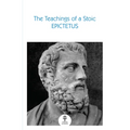 The Teachings of a Stoic: Selected Discourses and the Encheiridion