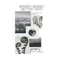 broken words/better days
