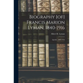 Biography [of] Francis Marion Lyman, 1840-1916; Apostle, 1880-1916