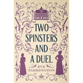 Two Spinsters and a Duel: Large Print Edition