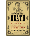 Pioneering Death: The Violence of Boyhood in Turn-of-the-Century Oregon