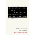 Deconstruction in a Nutshell: A Conversation with Jacques Derrida