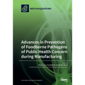 Advances in Prevention of Foodborne Pathogens of Public Health Concern during Manufacturing