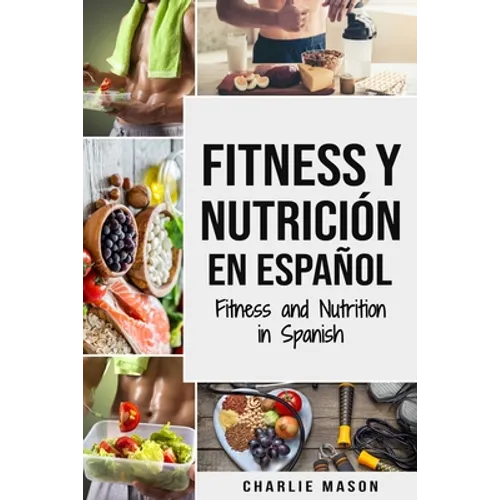 Fitness y Nutrición En Español/Fitness and Nutrition in Spanish