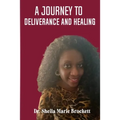 A Journey To Deliverance And Healing