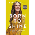 Born to Shine: Do Good, Find Your Joy, and Build a Life You Love