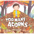 Too Many Acorns