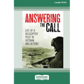 Answering the Call: Life of a Helicopter Pilot in Vietnam [Large Print 16pt]