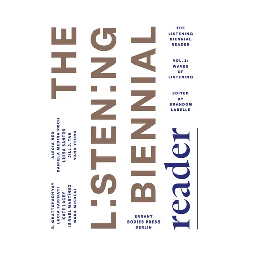 The Listening Biennial Reader, Vol. 1: Waves of Listening