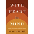 With Heart in Mind: Mussar Teachings to Transform Your Life