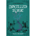 Distilled Magic: A Cozy Fantasy Novel