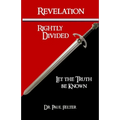 Revelation Rightly Divided: Let the Truth be Known