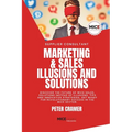 Marketing & Sales - Illusions and Solutions: Discover the future of MICE Sales. Solutions instead of Illusions. Tips and innovative Strategies. Get re