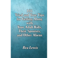 101 Tried and True Tips for Getting Along with Your Adult Kids, Their Spouses, and Other Aliens