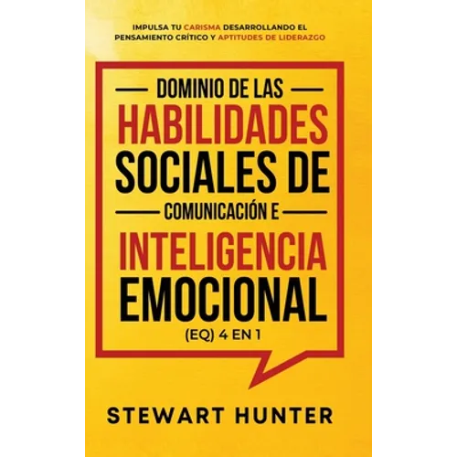 Dominio de las Habilidades Sociales de Comunicación e Inteligencia Emocional (EQ) 4 en 1