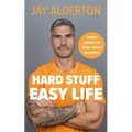 Hard Stuff, Easy Life: 7 Mindset Principles for Success, Strength and Happiness