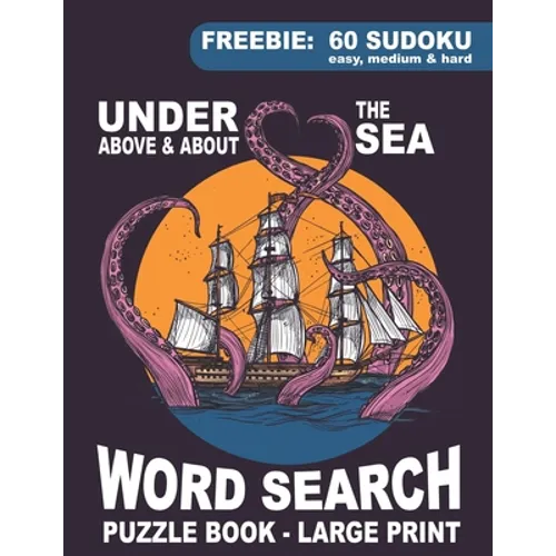 Word Search Puzzle Book - Under, Above & About the Sea: Large Print Themed Quizzes: Ocean, Shipping, Animals, Marine life, Naval Terms, Famous Ship Wr