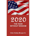 2020 the Year Without Wisdom