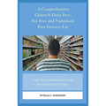 A Comprehensive Gluten & Dairy Free, Soy Free and Nightshade Free Grocery List: A List of Anti-Inflammatory Foods From Every Grocery Aisle Including B