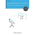 Effective goalkeeper warm-up shooting: 60 exercises for every handball training unit