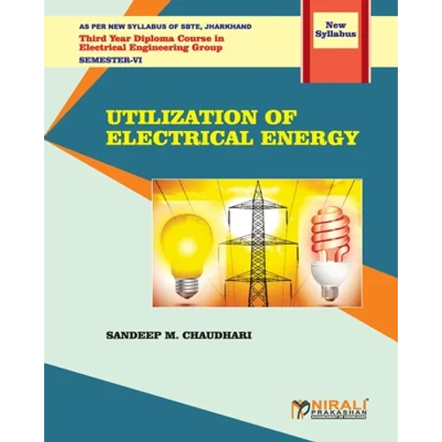 UTILIZATION OF ELECTRICAL ENERGY (Subject Code: Ele 604)
