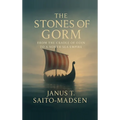 The Stones of Gorm: From the Cradle of Odin to a North Sea Empire