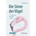 Die Sinne Der Vögel Oder Wie Es Ist, Ein Vogel Zu Sein: Mit Zeichnungen Von Katrina Van Grouw