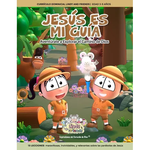 Currículo Dominical Lindy and Friends Jesús Es Mi Guía Edad 3-9 Años: Parábolas de Jesús