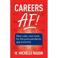 Careers AF! (2nd Edition): New Rules, New Tools for the Post-Pandemic Gig Economy