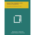 Crude Oils, Chemical and Physical Properties: The Science of Petroleum, V5, Part 1
