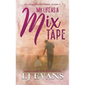 My Life as a Mixtape: A Single-dad, Rock-star Romance
