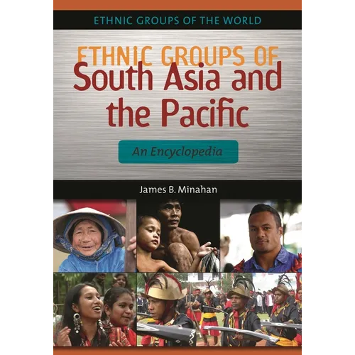 Ethnic Groups of South Asia and the Pacific: An Encyclopedia