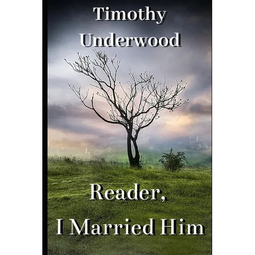 Reader, I Married Him: A Jane Eyre Inspired Pride and Prejudice Variation