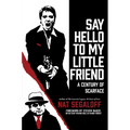Say Hello to My Little Friend: A Century of Scarface