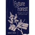 Future of the Forest: Struggles Over Land and Law in India