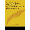 The Poll For Knights Of The Shire To Represent The County Of Westmorland (1818)