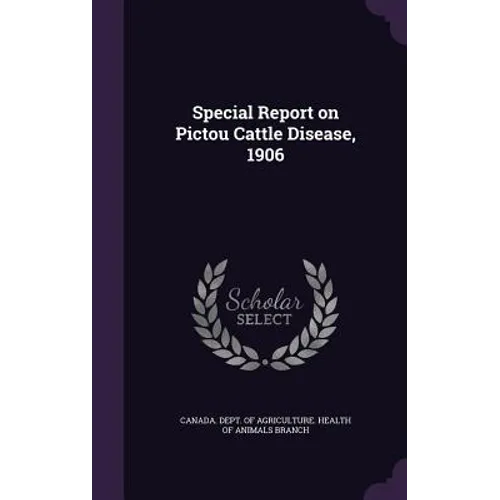 Special Report on Pictou Cattle Disease, 1906