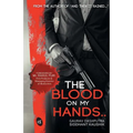 The Blood on My Hands..