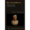 Mary Ann Shadd Cary: Essential Writings of a Nineteenth-Century Black Radical Feminist