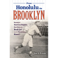 From Honolulu to Brooklyn: Running the American Empire's Base Paths with Buck Lai and the Travelers from Hawai'i
