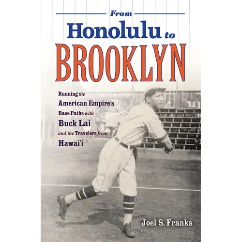 From Honolulu to Brooklyn: Running the American Empire's Base Paths with Buck Lai and the Travelers from Hawai'i