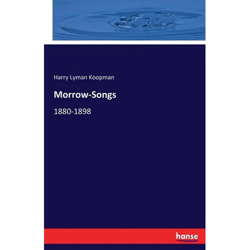 Morrow-Songs: 1880-1898