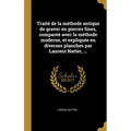 Traité de la méthode antique de graver en pierres fines, comparée avec la méthode moderne, et expliquée en diverses planches par Laurent Natter, ...