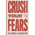 Crush Your Fears: 100 Powerful Promises to Overcome Anxiety