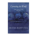 Correcting the World: Poems Selected & New 1980-2024